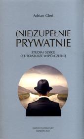 Okładka książki (Nie)zupełnie prywatnie. Studia i szkice...