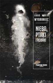 Niebo, ptaki i robaki. Autor: Anna Maria Wybraniec. Dadada.pl Okładka książki Niebo, ptaki i robaki
