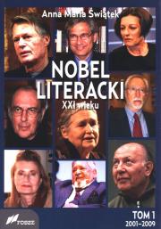 Nobel literacki XXI wieku T.1 2001-2009. Autor: Anna Maria Świątek. Dadada.pl Okładka książki Nobel literacki XXI wieku T.1 2001-2009