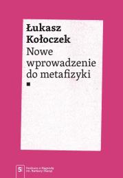 Nowe wprowadzenie do metafizyki. Autor: Łukasz Kołoczek. Dadada.pl Okładka książki Nowe wprowadzenie do metafizyki
