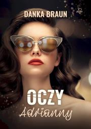 Oczy Adrianny. Autor: Braun Danka. Dadada.pl Okładka książki Oczy Adrianny