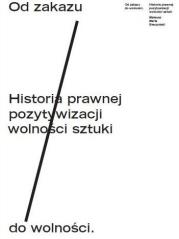 Okładka książki Od zakazu do wolności. Historia prawnej...