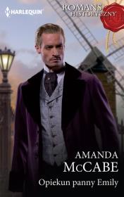 Opiekun panny Emily. Autor: Amanda McCabe. Dadada.pl Okładka książki Opiekun panny Emily