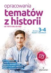 Opracowania tematów z historii dla klas 3-4 liceum i technikum. Od 1815 roku do dziś. Autor: Opracowanie zbiorowe. Dadada.pl Okładka książki Opracowania tematów z historii dla klas 3-4 liceum i technikum. Od 1815 roku do dziś