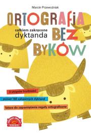 Okładka książki Ortografia bez byków. Całkiem zakręcone dyktanda