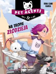 Pet Agents 2. Na tropie złodzieja. Autor: Riina Kaarla, Sami Kaarla. Dadada.pl Okładka książki Pet Agents 2. Na tropie złodzieja