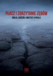 Płacz i zgrzytanie zębów. Autor: Czerski Konrad. Dadada.pl Okładka książki Płacz i zgrzytanie zębów
