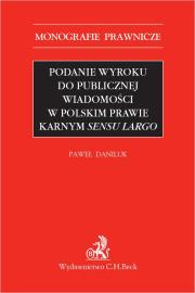 Opakowanie Podanie wyroku do publicznej wiadomości w polskim prawie karnym sensu largo WYD.1/2020