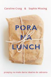 Okładka książki Pora na lunch. Małe dania do zabrania - uszkodzone