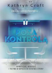 Poza kontrolą wyd. kieszonkowe. Autor: Kathryn Croft. Dadada.pl Okładka książki Poza kontrolą wyd. kieszonkowe