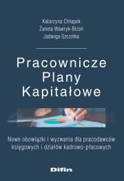 Pracownicze Plany Kapitałowe. Autor: Chłapek Katarzyna, Wawryk-Bizoń Żaneta, Szczotka Jadwiga. Dadada.pl Okładka książki Pracownicze Plany Kapitałowe