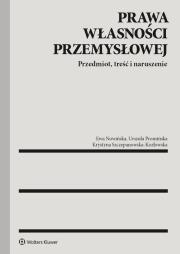 Prawa własności przemysłowej. Autor: Nowińska Ewa, Promińska Urszula, Szczepanowska-Kozłowska Krystyna. Dadada.pl Okładka książki Prawa własności przemysłowej