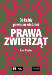 Okładka książki Prawa zwierząt. Co każdy powinien wiedzieć