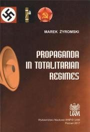 Propaganda in Totalitarian Regimes. Autor: Żyromski Marek. Dadada.pl Okładka książki Propaganda in Totalitarian Regimes