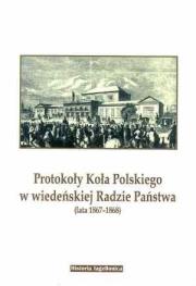 Protokoły Koła Polskiego w wiedeńskiej Radzie.... Autor: red. Zbigniew Fras, red. Stanisław Pijaj. Dadada.pl Okładka książki Protokoły Koła Polskiego w wiedeńskiej Radzie...