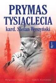 Prymas Tysiąclecia. Kardynał Stefan Wyszyński. Autor: Małgorzata Pabis o. Luigi Galgani, red. Izabela Kozłowska. Dadada.pl Okładka książki Prymas Tysiąclecia. Kardynał Stefan Wyszyński
