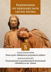 Przewodnik po Rekolekcjach Lectio Divina. Zeszyt 5. Autor: ks. Krzysztof Wons SDS, s. Judyta Pudełko PDDM. Dadada.pl Okładka książki Przewodnik po Rekolekcjach Lectio Divina. Zeszyt 5