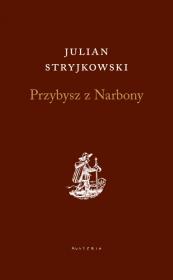 Przybysz z Narbony. Autor: Stryjkowski Julian. Dadada.pl Okładka książki Przybysz z Narbony