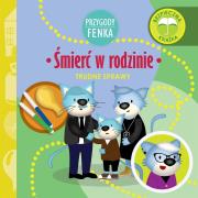 Przygody Fenka. Śmierć w rodzinie. Autor: DOMINIKA GAŁKA. Dadada.pl Okładka książki Przygody Fenka. Śmierć w rodzinie