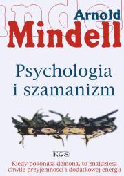 Psychologia i szamanizm. Autor: Arnold Mindell. Dadada.pl Okładka książki Psychologia i szamanizm