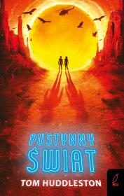 Pustynny świat. Autor: TOM HUDDLESTON. Dadada.pl Okładka książki Pustynny świat
