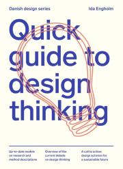 Quick Guide to Design Thinking. Autor: Engholm Ida. Dadada.pl Okładka książki Quick Guide to Design Thinking