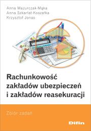 Rachunkowość zakładów ubezpieczeń i zakładów reasekuracji. Autor: Mazurczak-Mąka Anna, Szkarłat-Koszałka Anna, Krzysztof Jonaszek. Dadada.pl Okładka książki Rachunkowość zakładów ubezpieczeń i zakładów reasekuracji