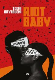Riot Baby. Autor: Tochi Onyebuchi, Katarzyna Rosłaniec. Dadada.pl Okładka książki Riot Baby