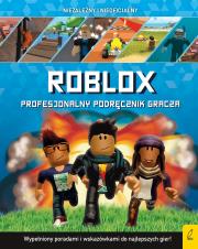 Roblox Profesjonalny podręcznik gracza. Autor: Pettman Kevin. Dadada.pl Okładka książki Roblox Profesjonalny podręcznik gracza