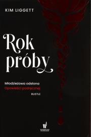 Rok próby. Autor: Liggett	 Kim. Dadada.pl Okładka książki Rok próby