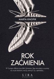 Rok Zaćmienia. Autor: Knopik Marta. Dadada.pl Okładka książki Rok Zaćmienia