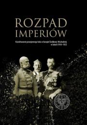 Rozpad imperiów. Autor: red. Magdalena Gibiec, (red.) Hryciuk Grzegorz, Robert Klementowski. Dadada.pl Okładka książki Rozpad imperiów