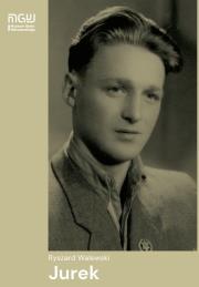Ryszard Walewski ''Jurek. Autor: Ryszard Walewski. Dadada.pl Okładka książki Ryszard Walewski ''Jurek