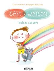 Sam i Watson patrzą sercem. Autor: Ghislaine Dulier, Berengere Delaporte (ilustr.). Dadada.pl Okładka książki Sam i Watson patrzą sercem