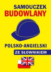 Samouczek budowlany pol-ang ze słownikiem br. Autor: Gordon Jacek. Dadada.pl Okładka książki Samouczek budowlany pol-ang ze słownikiem br
