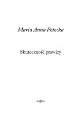 Skuteczność prawicy. Autor: Potocka Maria Anna. Dadada.pl Okładka książki Skuteczność prawicy