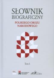 Słownik biograficzny polskiego obozu.. T.1. Autor: Krzysztof Kawęcki. Dadada.pl Okładka książki Słownik biograficzny polskiego obozu.. T.1