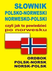 Słownik pol-norw-pol, czyli jak to powiedzieć.... Autor: Szymańska Oliwia, Gordon Jacek. Dadada.pl Okładka książki Słownik pol-norw-pol, czyli jak to powiedzieć...