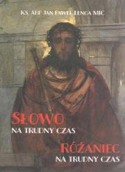 Słowo na trudny czas. Różaniec na trudny czas. Autor: Ks.abp Jan Paweł Lenga MIC. Dadada.pl Okładka książki Słowo na trudny czas. Różaniec na trudny czas