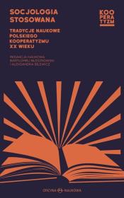 Socjologia stosowana. Tradycje naukowe.... Autor: red. Bartłomiej Błesznowski, Bilewicz Aleksandra. Dadada.pl Okładka książki Socjologia stosowana. Tradycje naukowe...