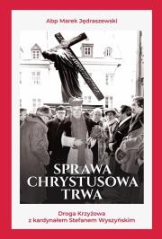 Sprawa Chrystusowa trwa. Autor: Jędraszewski Marek abp. Dadada.pl Okładka książki Sprawa Chrystusowa trwa