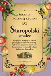 Staropolski smalec. Sekrety polskiej kuchni. Autor: Opracowanie zbiorowe. Dadada.pl Okładka książki Staropolski smalec. Sekrety polskiej kuchni