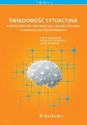 Okładka książki Świadomość sytuacyjna a bezpieczeństwo i informacyjna ciągłość działania w organizacjach rozproszony