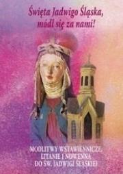 Okładka książki Święta Jadwigo Śląska,módl się za nami!
