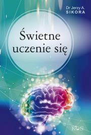 Świetne uczenie się. Autor: Jerzy A. Sikora. Dadada.pl Okładka książki Świetne uczenie się