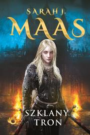 Szklany tron. Tom 1. Autor: Sarah J. Maas. Dadada.pl Okładka książki Szklany tron. Tom 1
