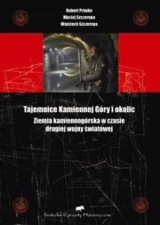 Tajemnice Kamiennej Góry i okolic. Autor: Primke Robert, Maciej Szczerepa, Szczerepa Wojciech. Dadada.pl Okładka książki Tajemnice Kamiennej Góry i okolic