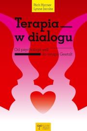 Terapia w dialogu. Autor: Hycner Rich, Jacobs Lynne. Dadada.pl Okładka książki Terapia w dialogu