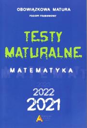 Testy maturalne matemtayka 2021 - poziom podstawowy. Autor: Opracowanie zbiorowe. Dadada.pl Okładka książki Testy maturalne matemtayka 2021 - poziom podstawowy