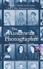 The Auschwitz Photographer. Autor: Crippa Luca, Onnis Maurizio. Dadada.pl Okładka książki The Auschwitz Photographer